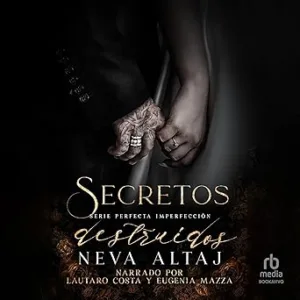 Secretos Destruidos: Mafia Perfecta Imperfección