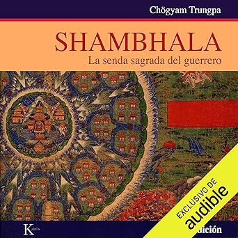 Shambhala. La senda sagrada del guerrero