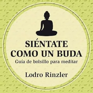 Siéntate como un buda [Sit Like a Buddha]