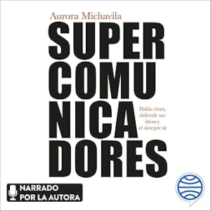 Supercomunicadores: Habla claro