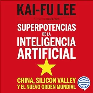 Superpotencias de la inteligencia artificial: China