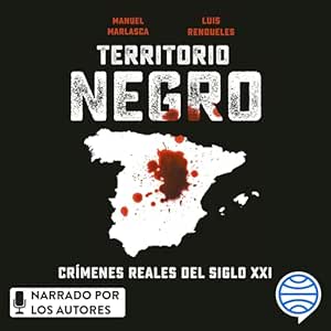 Territorio negro: Crímenes reales del siglo XXI