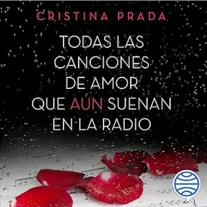 Todas las canciones de amor que aún suenan en la radio