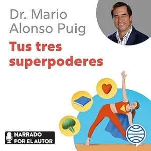 Tus tres superpoderes: Para lograr una vida más sana