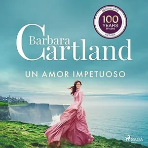 Un Amor Impetuoso: La Colección Eterna de Barbara Cartland