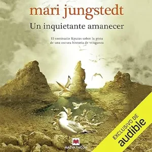 Un inquietante amanecer: El comisario Knutas sobre la pista de una oscura historia de venganza