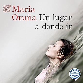 Un lugar a donde ir: Los libros del Puerto Escondido 2