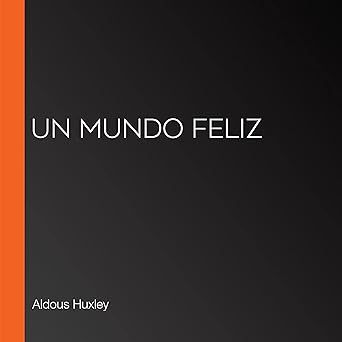 Un mundo feliz