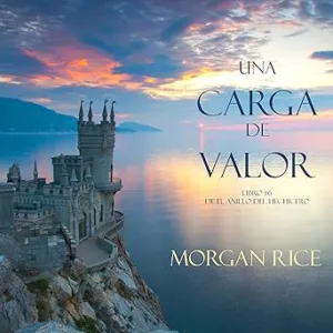 Una Carga De Valor: Libro #6 de El Anillo del Hechicero