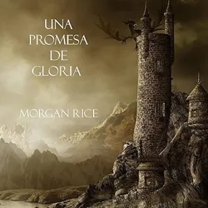 Una Promesa De Gloria: Libro #5 De El Anillo Del Hechicero