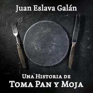 Una historia de toma pan y moja