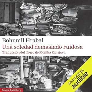 Una soledad demasiado ruidosa