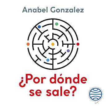 ¿Por dónde se sale?: Cómo deshacer el miedo
