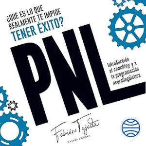 ¿Qué es lo que realmente te impide tener éxito? PNL